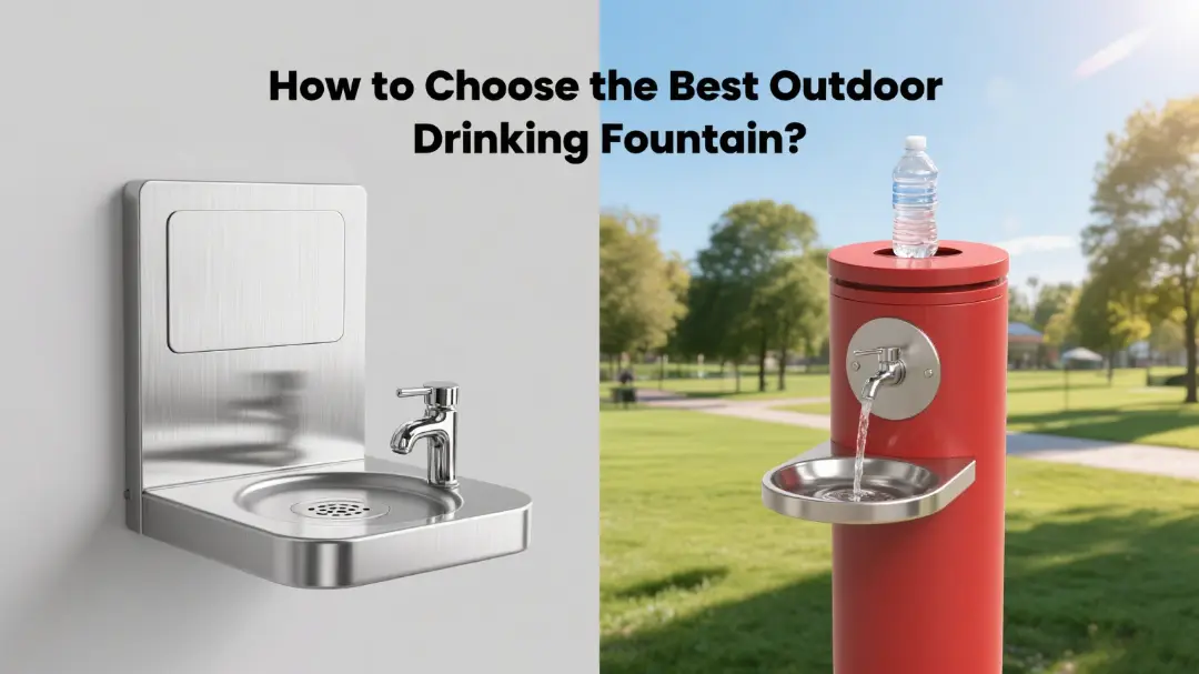 Choose the best outdoor drinking fountain